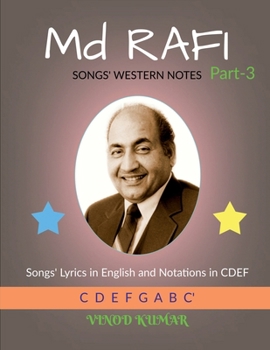 Md RAFI SONGS' WESTERN NOTES, Part-3: Songs' Lyrics in English and Notations in CDEF