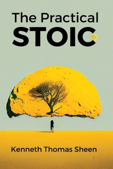 Paperback The Practical Stoic: Finding Inner Peace Through Stoicism Book