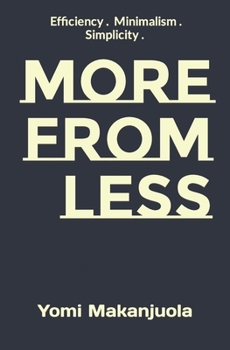 Paperback More From Less: Efficiency . Minimalism . Simplicity . Book