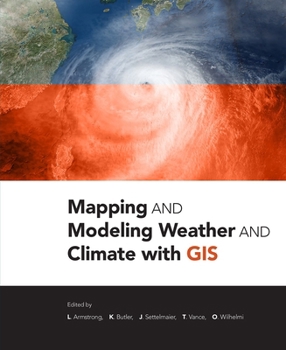 Paperback Mapping and Modeling Weather and Climate with GIS Book
