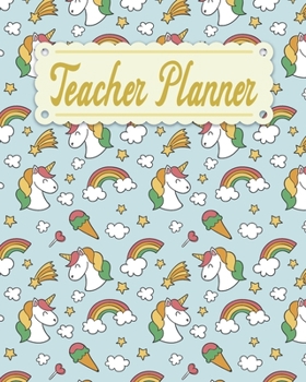 Teacher Planner: Unicorn Teacher Appreciation Notebook Journal Makes a Great Motivational and Inspirational Notebook Gift for The Teacher or Home schooler in Your Life
