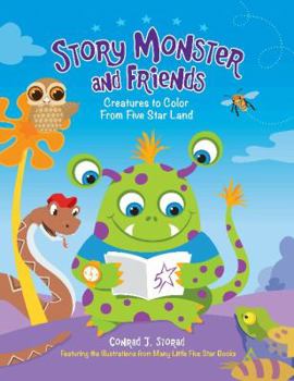 Paperback Story Monster and Friends: Creatures to Color from Five Star Land Book