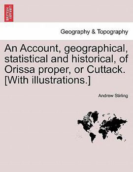 An Account, Geographical, Statistical And Historical Of Orissa Proper, Or Cuttack