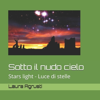 Paperback Sotto il nudo cielo: Stars light - Luce di stelle [Italian] Book