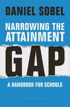 Paperback Narrowing the Attainment Gap: A Handbook for Schools Book