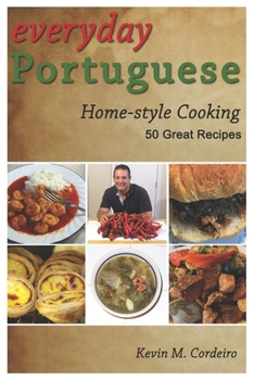 Paperback Everyday Portuguese Home-style Cooking - 50 Great Recipes Book