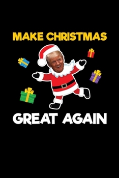 Paperback Make Christmas Great Again: Journal / Notebook / Diary Gift - 6"x9" - 120 pages - White Lined Paper - Matte Cover" Book