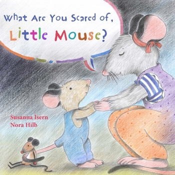 Hardcover What Are You Scared of Little Mouse? Book