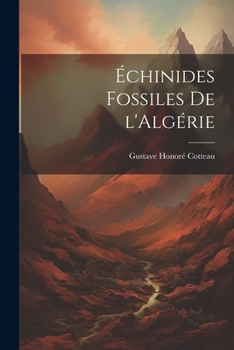 Paperback Échinides Fossiles de l'Algérie [French] Book