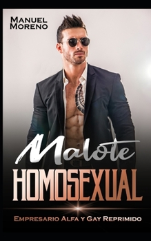 Paperback Malote Homosexual: Empresario Alfa y Gay Reprimido [Spanish] Book