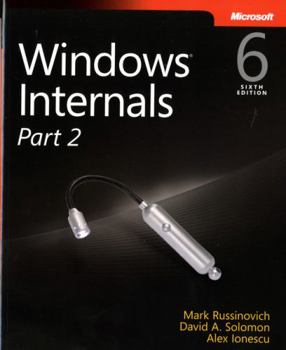 Paperback Windows Internals, Part 2: Covering Windows Server&#65533; 2008 R2 and Windows 7 Book