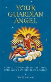 Paperback Your Guardian Angel: Connect, Communicate, and Heal with Your Own Divine Companion Book