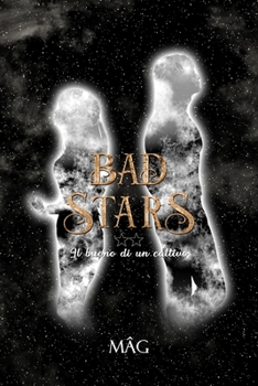 Bad Stars 2: Il buono di un cattivo - Book #2 of the BAD STARS