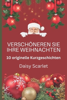 Paperback Verschöneren Sie Ihre Weihnachten: 10 originelle Kurzgeschichten [German] Book