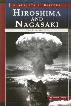 Paperback Hiroshima and Nagasaki: Fire from the Sky (Snapshots in History) Book
