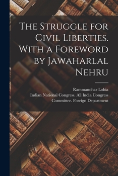 The Struggle for Civil Liberties. With a Foreword by Jawaharlal Nehru