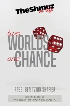 Paperback Two Worlds One Chance: The Shmuz on Life Book