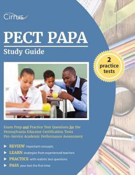 Paperback PECT PAPA Study Guide: Exam Prep and Practice Test Questions for the Pennsylvania Educator Certification Tests Pre-service Academic Performan Book