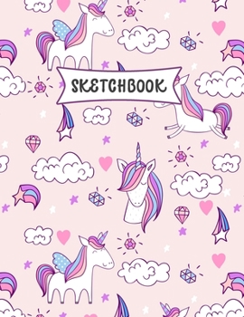 Sketchbook: Cute Pink Unicorn Sketch Book for Kids Practice Drawing and Doodling Sketching Book for Toddlers & Tweens