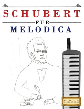 Paperback Schubert für Melodica: 10 Leichte Stücke für Melodica Anfänger Buch [German] Book