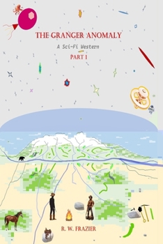The Granger Anomaly – Part 1: A Sci-Fi Western