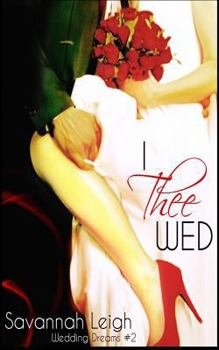 I Thee Wed - Book #2 of the Wedding Dreams