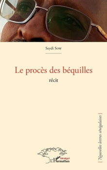 Paperback Le procès des béquilles: Récit [French] Book