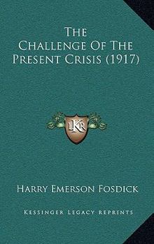 Hardcover The Challenge Of The Present Crisis (1917) Book
