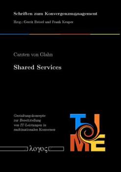 Paperback Shared Services - Gestaltungskonzepte Zur Bereitstellung Von It-Leistungen in Multinationalen Konzernen [German] Book