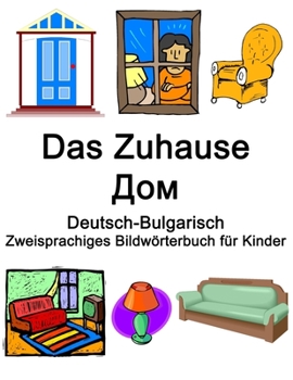 Paperback Deutsch-Bulgarisch Das Zuhause / Дом Zweisprachiges Bildwörterbuch für Kinder [German] Book
