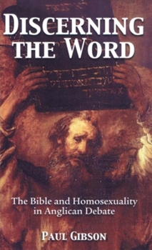 Paperback Discerning the Word: The Bible and Homosexuality in Anglican Debate Book