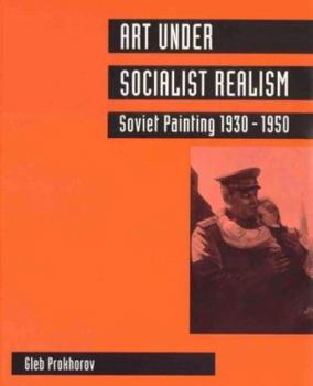 Hardcover Art Under Socialist Realism: Soviet Painting 1930-1950 Book