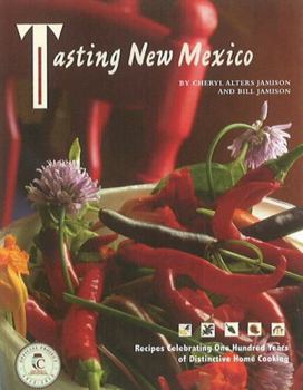 Paperback Tasting New Mexico: Recipes Celebrating One Hundred Years of Distinctive Home Cooking Book