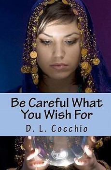 Paperback Be Careful What You Wish For Book