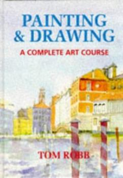 Hardcover Painting and Drawing a Complete Art Course Book