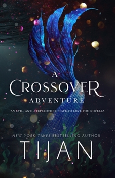 Paperback A Crossover Adventure: An Evil, Anti-Stepbrother, Hate to Love You Novella Book