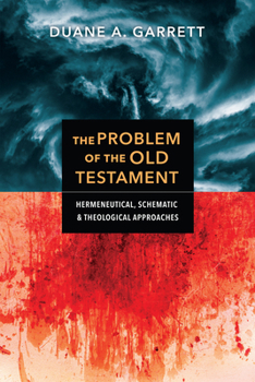 Paperback The Problem of the Old Testament: Hermeneutical, Schematic, and Theological Approaches Book