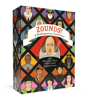 Game Zounds!: A Shakespearean Card Game for Rhymesters, Rulers, and Star-Crossed Language Lovers Book