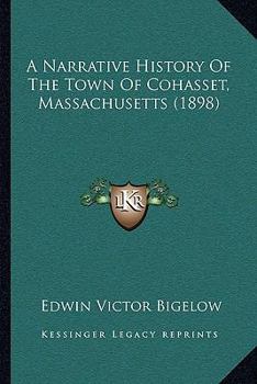 Paperback A Narrative History Of The Town Of Cohasset, Massachusetts (1898) Book