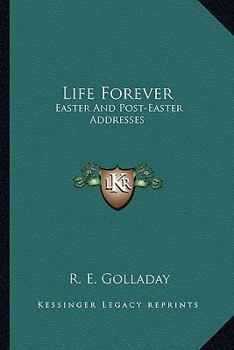 Paperback Life Forever: Easter And Post-Easter Addresses Book
