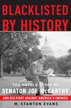 Hardcover Blacklisted by History: The Untold Story of Senator Joe McCarthy and His Fight Against America's Enemies Book
