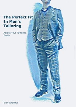 Paperback The Perfect Fit In Men's Tailoring: Adjust your patterns easily Book