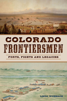 Paperback Colorado Frontiersmen: Forts, Fights and Legacies Book