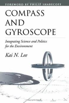 Paperback Compass and Gyroscope: Integrating Science and Politics for the Environment Book