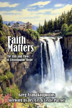 Paperback Faith Matters: The Ebb and Flow of Unstoppable Hope Book