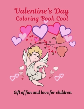 Paperback Valentine's Day Coloring Book Cool: Gift to fun and love for children Book