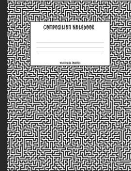 Composition Notebook: Maze Theme Cover Wide Ruled Journal - For Writing Notes Homework Research and Journaling - Blank Lined Handwriting Paper Notepad - Black and White (School Wide Ruled Notebook)