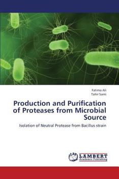 Paperback Production and Purification of Proteases from Microbial Source Book