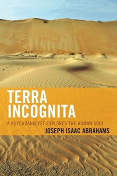 Paperback Terra Incognita: A Psychoanalyst Explores the Human Soul Book