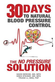 Paperback Thirty Days to Natural Blood Pressure Control: The No Pressure Solution Book